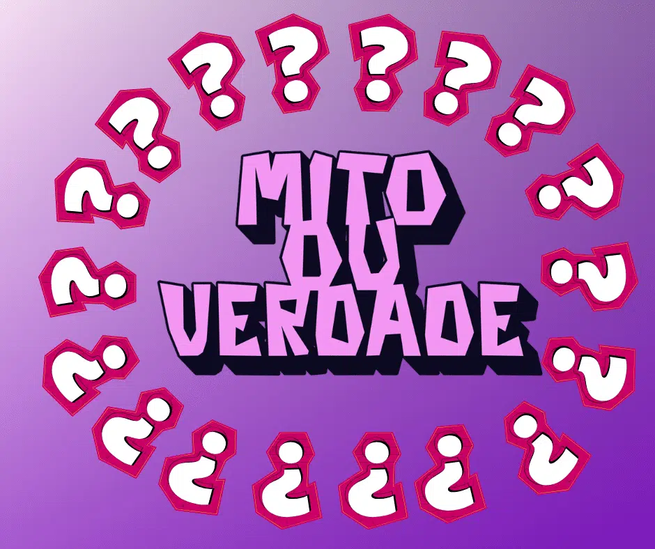 Mito ou verdade